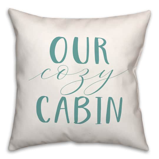 Our Cozy Cabin 18x18 Throw Pillow